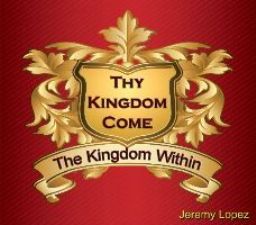 Thy Kingdom Come:  The Kingdom Within (MP3 teaching download) by Jeremy Lopez